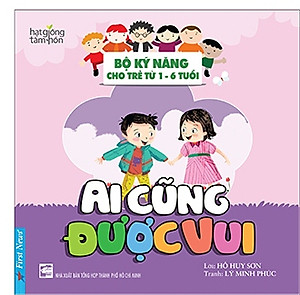 Sách Ai Cũng Được Vui - Bộ Kỹ Năng Cho Trẻ Từ 1- 6 Tuổi